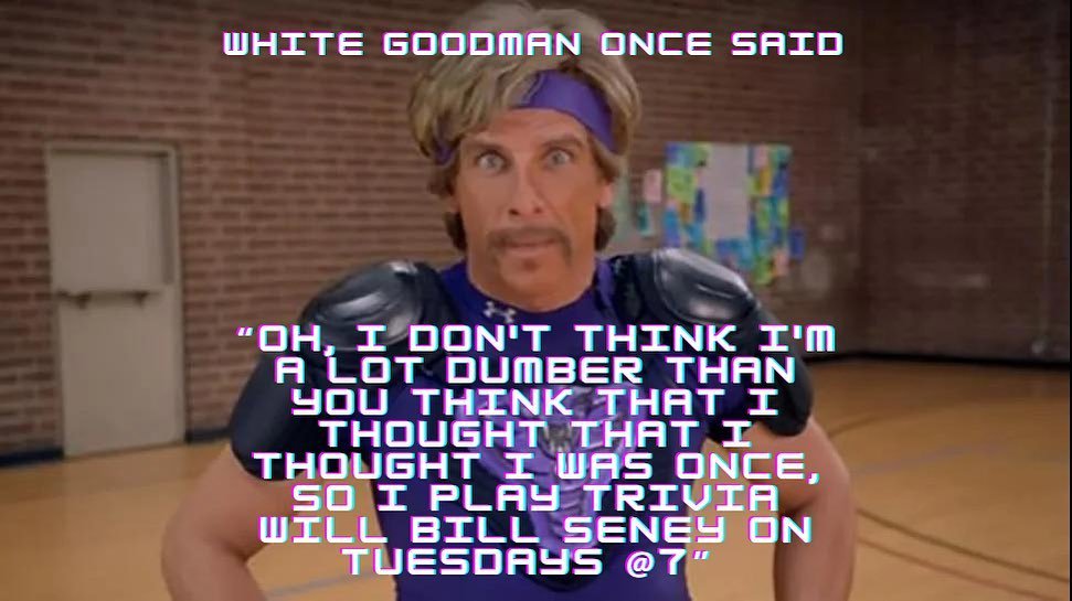 It’s Trivia night fools.