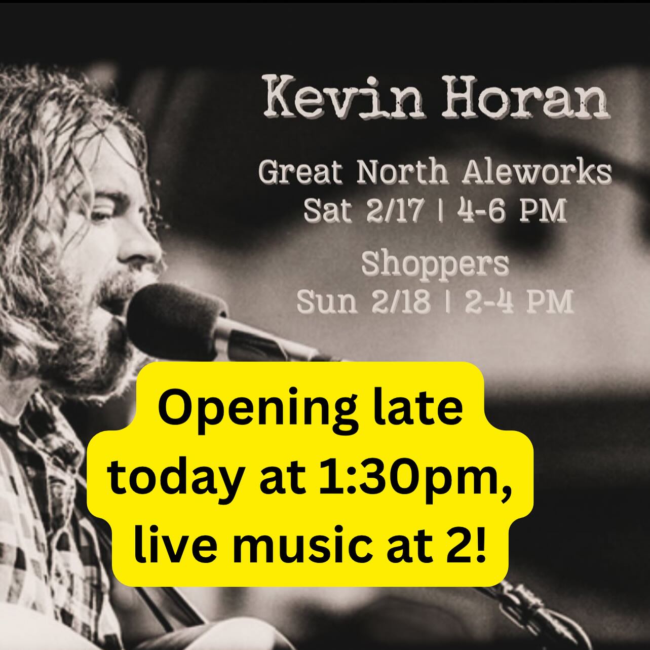 Opening alittle late today to handle a big order Were live at 130 live music with kevin horan music at 2pm